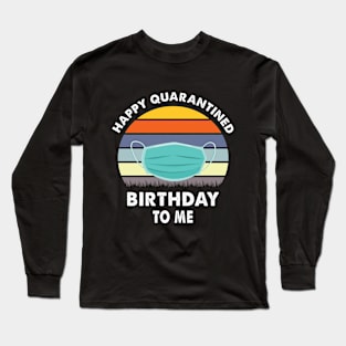 Birthday Quarantine Long Sleeve T-Shirt